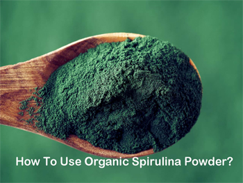 How To Use Organic Spirulina Powder?